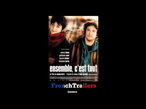 Ensemble, c'est tout (2007) - Trailer with French subtitles