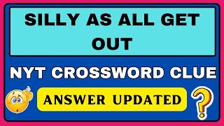 Silly As All Get Out NYT Crossword Clue | NYT Crossword #crossword #nyt