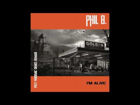 PHIL B. _ I'm Alive