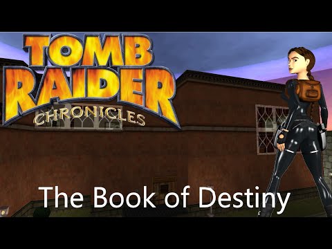 Tomb Raider 5 Custom Level - The Book of Destiny Walkthrough