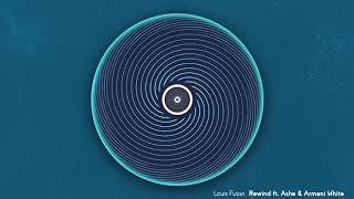 Louis Futon - Rewind (Feat. Ashe & Armani White)