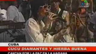 CUBA: Cucu Diamante &amp; Yerbabuena en histórico  &quot; PAZ sin Fronteras &quot; en La Habana