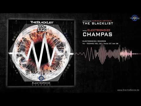 Champas - ElectroNoize (ElectroNoize® VA Techno 02 - The Blacklist - Track 07)