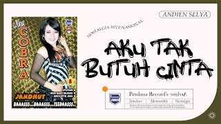 Download lagu Aku Tak Butuh Cinta - Andien Selya - New Cobra Jandhut vol.8 mp3