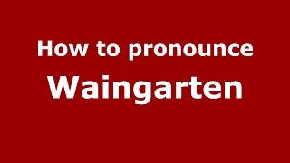 How to pronounce Waingarten