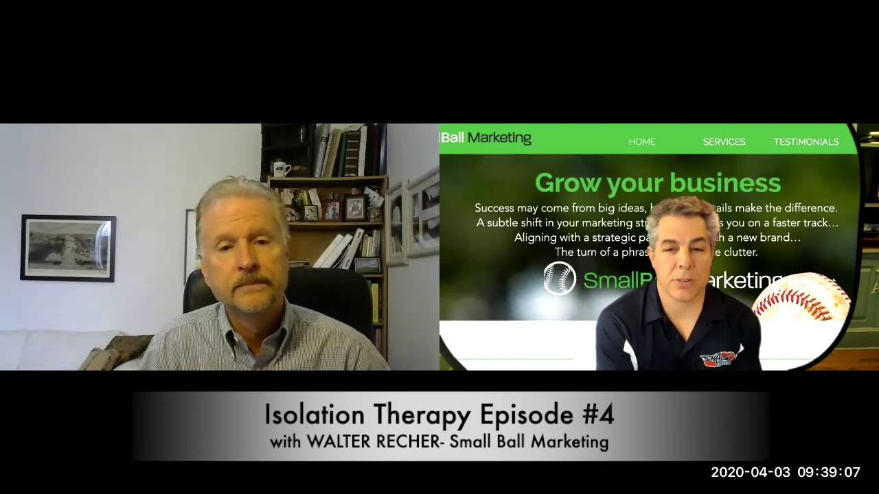 Isolation Therapy Episode 4- Walter Recher/ Small Ball Marketing