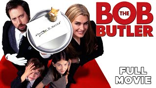 Bob The Butler | FULL MOVIE | Tom Green, Brooke Shields | Comedy
