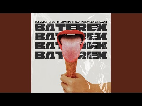 BATEREK (feat. DATSIR MKDMPT, RYAN TMR, ANGGA DERMAWAN)