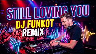 Download lagu Still Loving You - Scorpions (DJ Funkot Remix) | Full Bass Party mp3