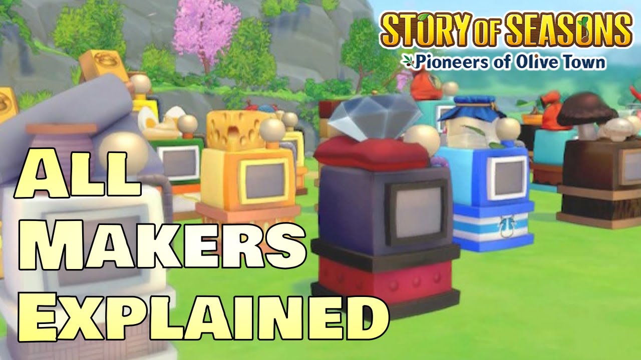 How to unlock and use every maker in Story of Seasons Pioneers of Olive Town - Tips & Tricks