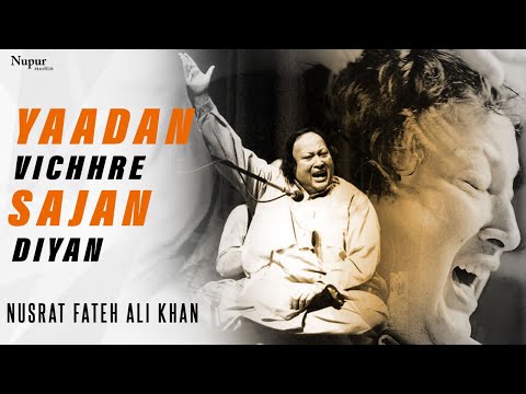 Yadan Vichhre Sajan Diyan - USTAD NUSRAT FATEH ALI KHAN -  Popular Song
