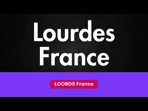 How to Pronounce Lourdes France (Correctly)