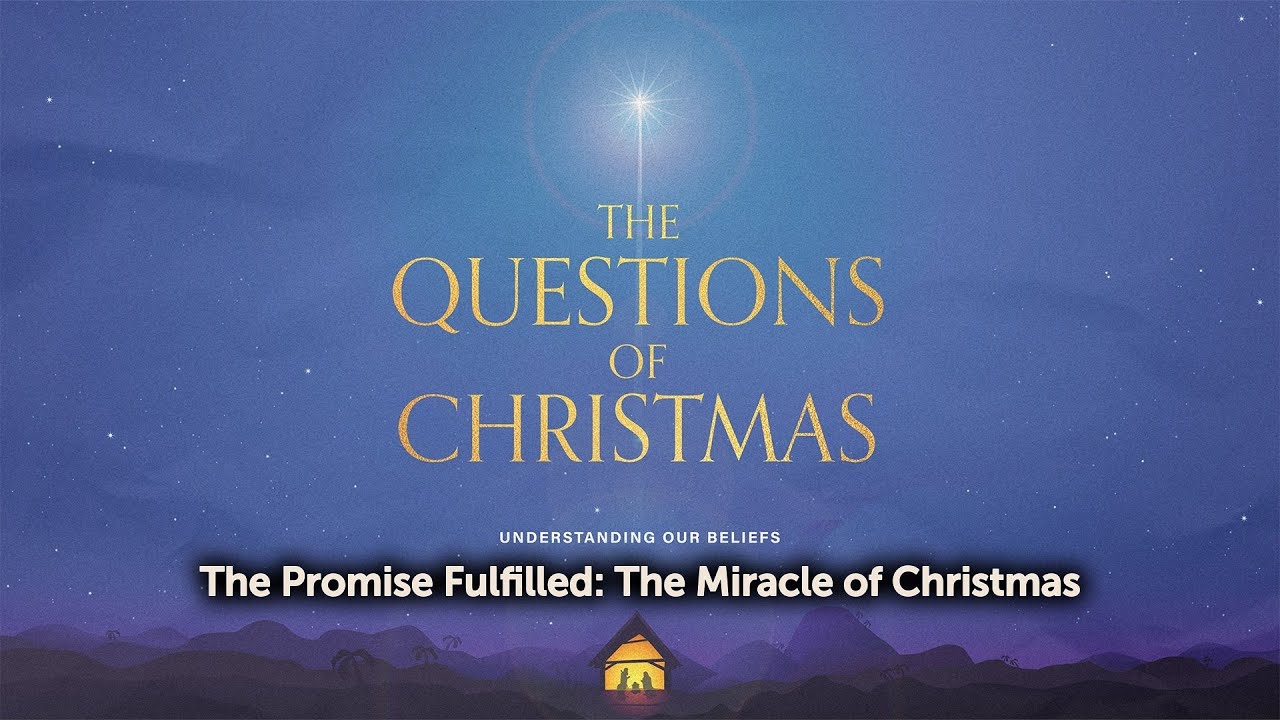 The Promise Fulfilled: The Miracle of Christmas (Part 2)