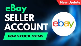 How to Create an eBay Seller Account from Pakistan and Successfully Sell Stock Items in USA & UK