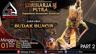 Download lagu LIVE ''BUDAK BUNCIR'' || GIRIHARJA 3 PUTRA  ||  KI DALANG ANOM YOGASWARA SUNANDAR || PART 2 mp3