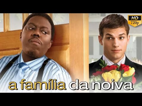 Filme A Família da Noiva (2005) | Filme de Comédia Romântica Completo Dublado.
