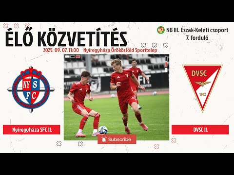 Nyíregyháza SFC II. - DVSC II. | NB III. Észak-Keleti csoport 7. forduló