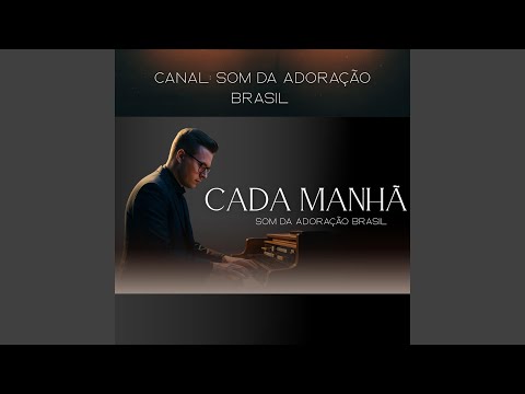 Cada Manhã - Som Da Adoração Brasil