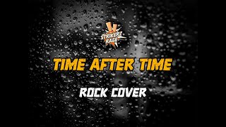 Strikerz Rage - Time After Time (Rock Cover)
