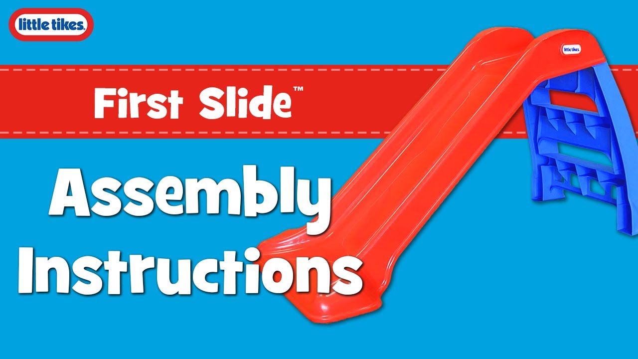 First Slide™ | Assembly Instructions | Little Tikes