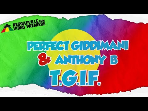 Perfect Giddimani & Anthony B - T.G.I.F. [Official Lyric Video 2021]