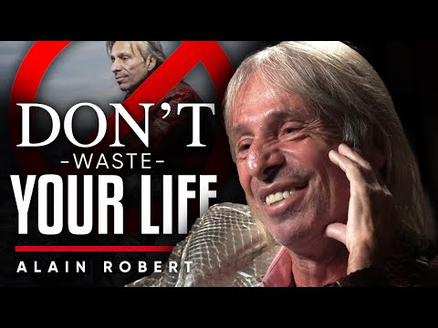 浪費生命：為什麼你不應該浪費生命去做你討厭的事情--阿蘭-羅伯特。 (WASTING YOUR LIFE: Why You Shouldn't Waste Your Life Doing Something You Hate - Alain Robert)