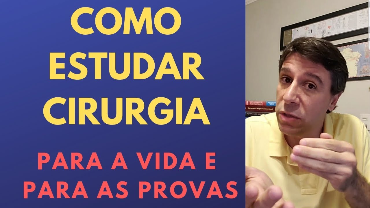 COMO ESTUDAR CIRURGIA - PARA A VIDA E PARA AS PROVAS