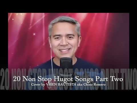 20 Non Stop Hugot Songs Part Two - Cover by VHEN BAUTISTA aka Chino Romero