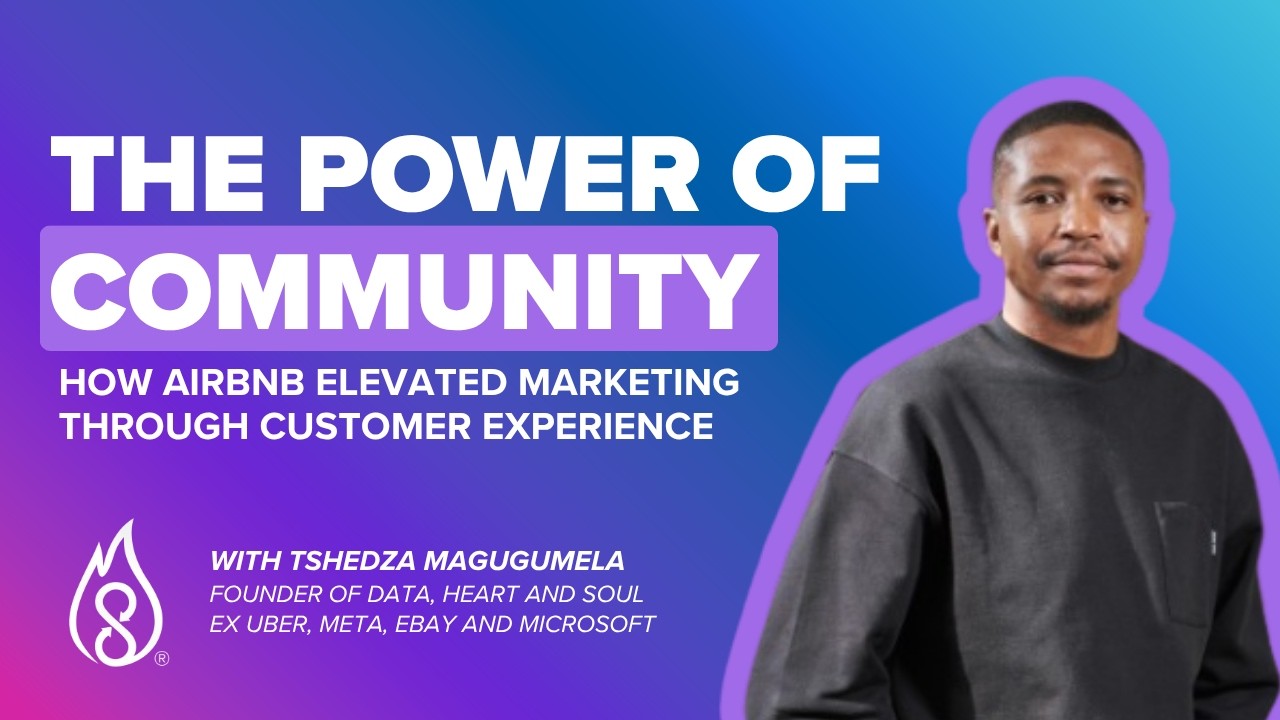 How to 10x your marketing cut-through via customer communities with (ex) Airbnb’s Tshedza Magugumela