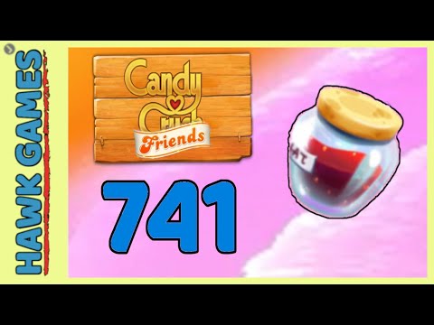 Candy Crush Friends Level 741 (Jam mode) - 3 Stars Walkthrough, No Boosters