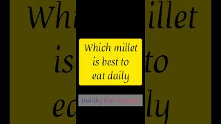 Download lagu which millet is best to eat daily? #shortsfeed #shortsvideo #shorts mp3