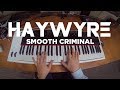 Haywyre Smooth Criminal Remix