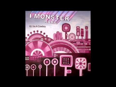 10.  I Monster - I'm A Cowboy