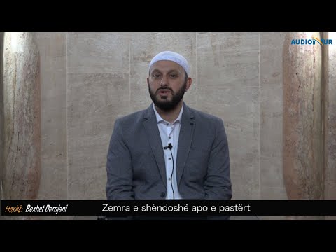 Zemra e shëndoshë apo e pastërt - Hoxhë Bexhet Dernjani