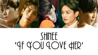 SHINee (샤이니) - &#39;If You Love Her&#39; [HAN/ROM/ENG] + Colour Coded