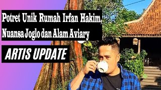 Download lagu POTRET UNIK RUMAH IRFAN HAKIM, NUANSA JOGLO DAN ALAM AVIARY mp3