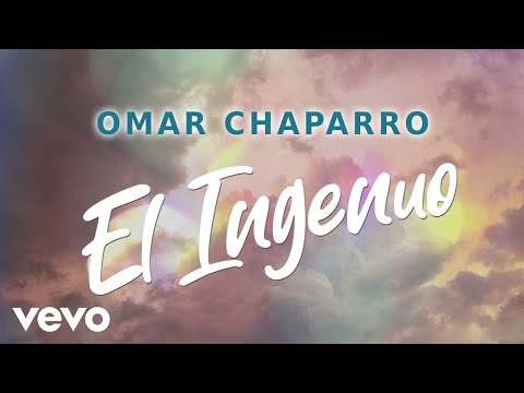 Omar Chaparro - El Ingenuo (LETRA)