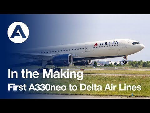 In the Making: First #A330neo to Delta Air Lines