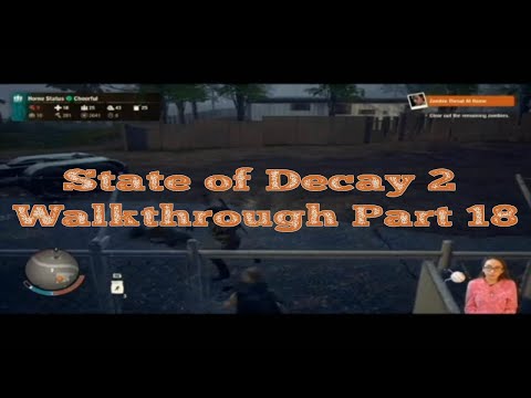 State of Decay 2 Walkthrough Part 18- TOO MANY ZOMBIES!