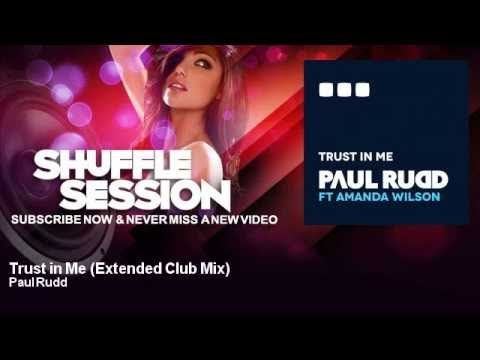 Paul Rudd - Trust in Me - Extended Club Mix - feat. Amanda Wilson