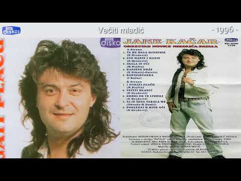 Jane Kacar - Veciti mladic - (Audio 1996)