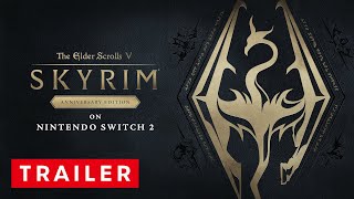The Elder Scrolls V: Skyrim Anniversary Edition Nintendo Switch 2 Launch Trailer