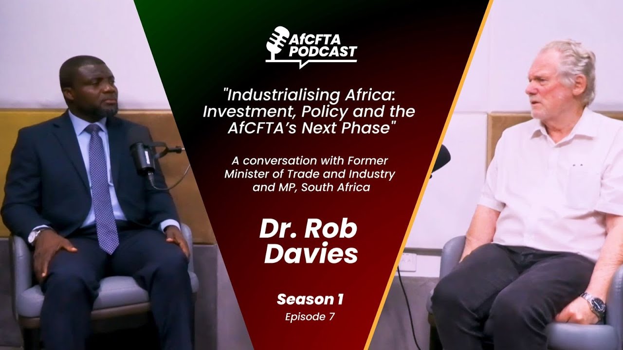 Industrialising Africa: Investment, Policy and the AfCFTA’s Next Phase | Dr.  Rob Davies