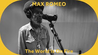 🎙️ Max Romeo &amp; Roots Heritage - The World Is On Fire [Baco Session]