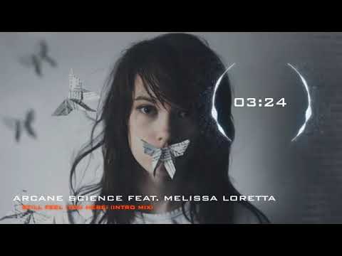Arcane Science feat  Melissa Loretta   Still Feel You Here Intro Mix