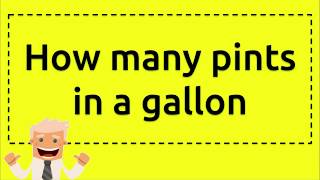 How many pints in a gallon