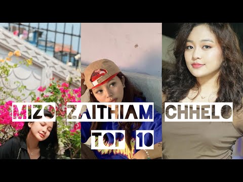 Mizo hmeichhe zaithiam hmeltha top 10 