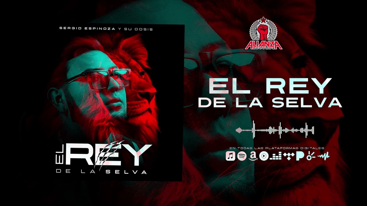 EL REY DE LA SELVA by Sergio Espinoza Y Su Dosis from Mexico | Popnable