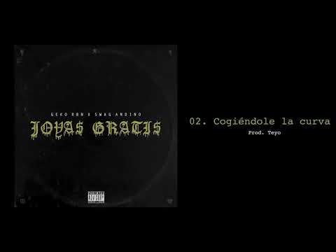 Swag Andino x Geko Rbn - COGIÉNDOLE LA CURVA // Joyas Gratis