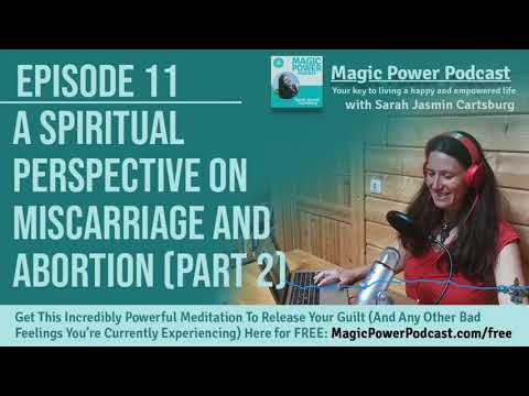A Spiritual Perspective On Miscarriage & Abortion (Part 2) - Magic Power Podcast (Episode 11)